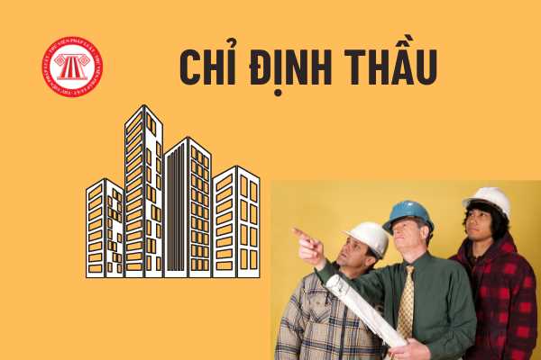 Hạn mức chỉ định thầu được quy định như thế nào? Quy trình chỉ định thầu thông thường là gì?