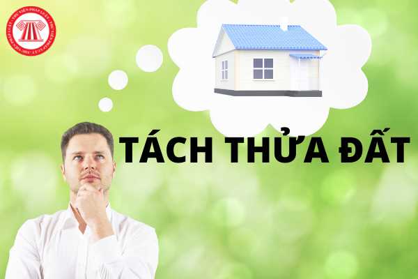 Tách thửa đất ở khi đang cho người khác thuê nhà ở trên đất có được không?