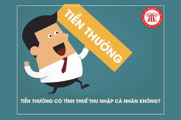 Tiền thưởng có tính thuế thu nhập cá nhân không?