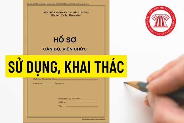 Sử dụng, khai thác hồ sơ viên chức