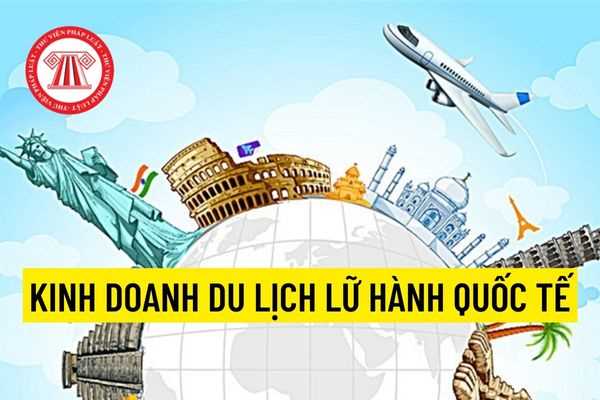 Công ty du lịch có Giấy phép kinh doanh dịch vụ lữ hành quốc tế thì có được kinh doanh dịch vụ lữ hành nội địa không?