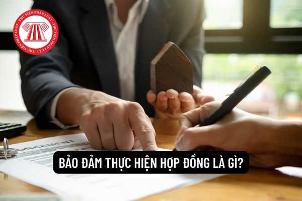 Bảo đảm thực hiện hợp đồng là gì?