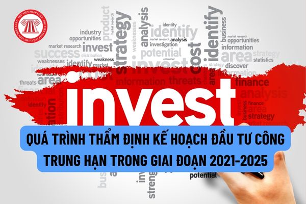 Giải đáp các vướng mắc trong quá trình thẩm định kế hoạch đầu tư công trung hạn trong giai đoạn 2021-2025?