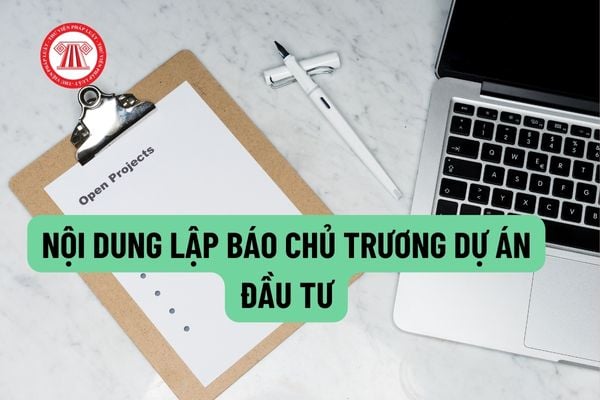 Hướng dẫn giao các cơ quan chuyên môn lập báo cáo đề xuất chủ trương đầu tư? Nội dung lập báo chủ trương dự án đầu tư?