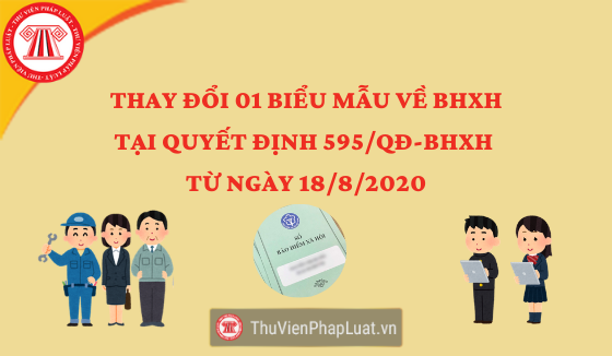 Thay Đổi 01 Biểu Mẫu Về Bhxh Tại Quyết Định 595/Qđ-Bhxh Từ 18/8/2020