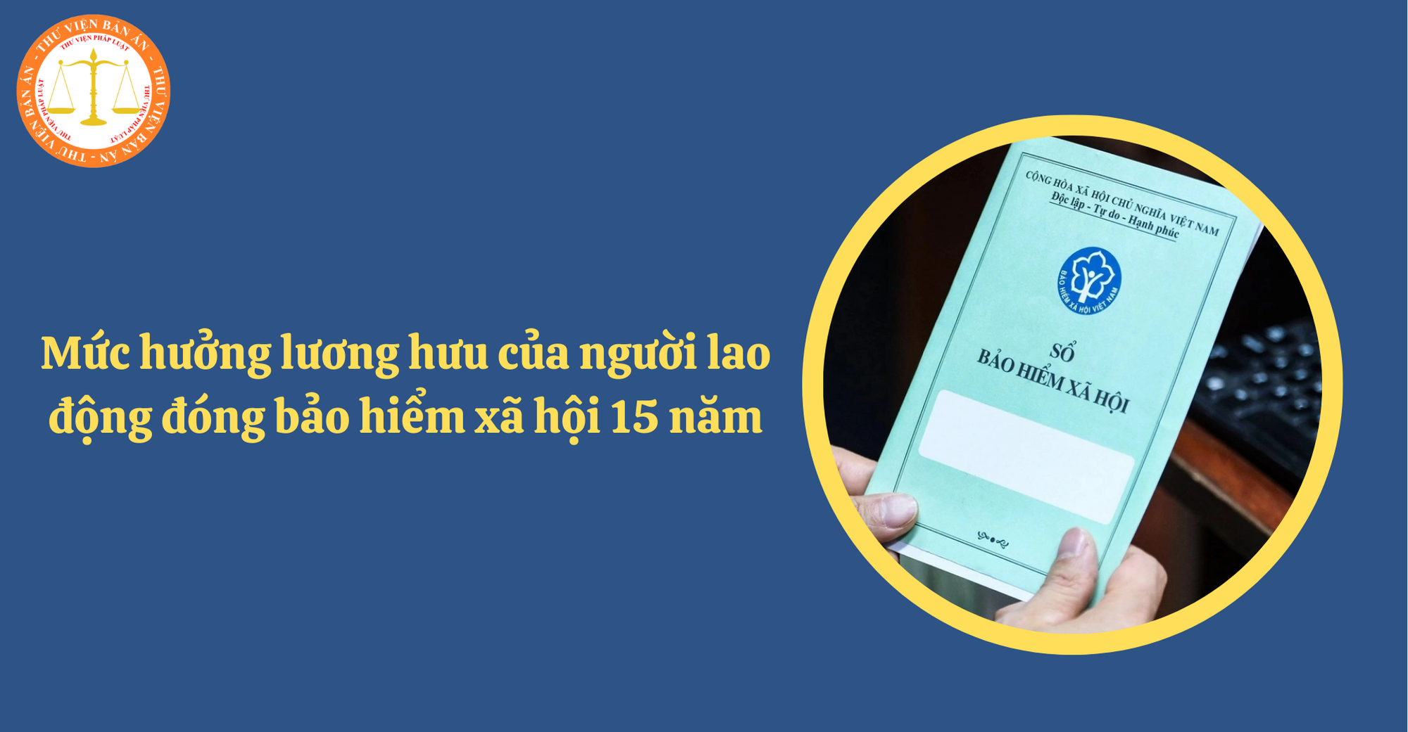 Mức hưởng lương hưu đóng bảo hiểm xã hội 15 năm (Hình từ Internet)