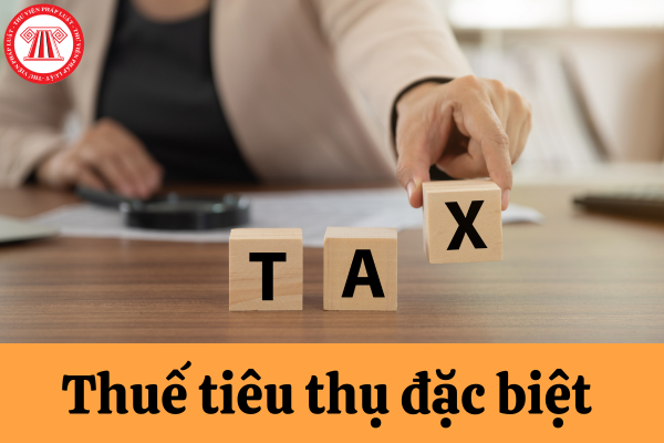 Cách tính thuế tiêu thụ đặc biệt năm 2024 như thế nào? Ai phải nộp thuế tiêu thụ đặc biệt?