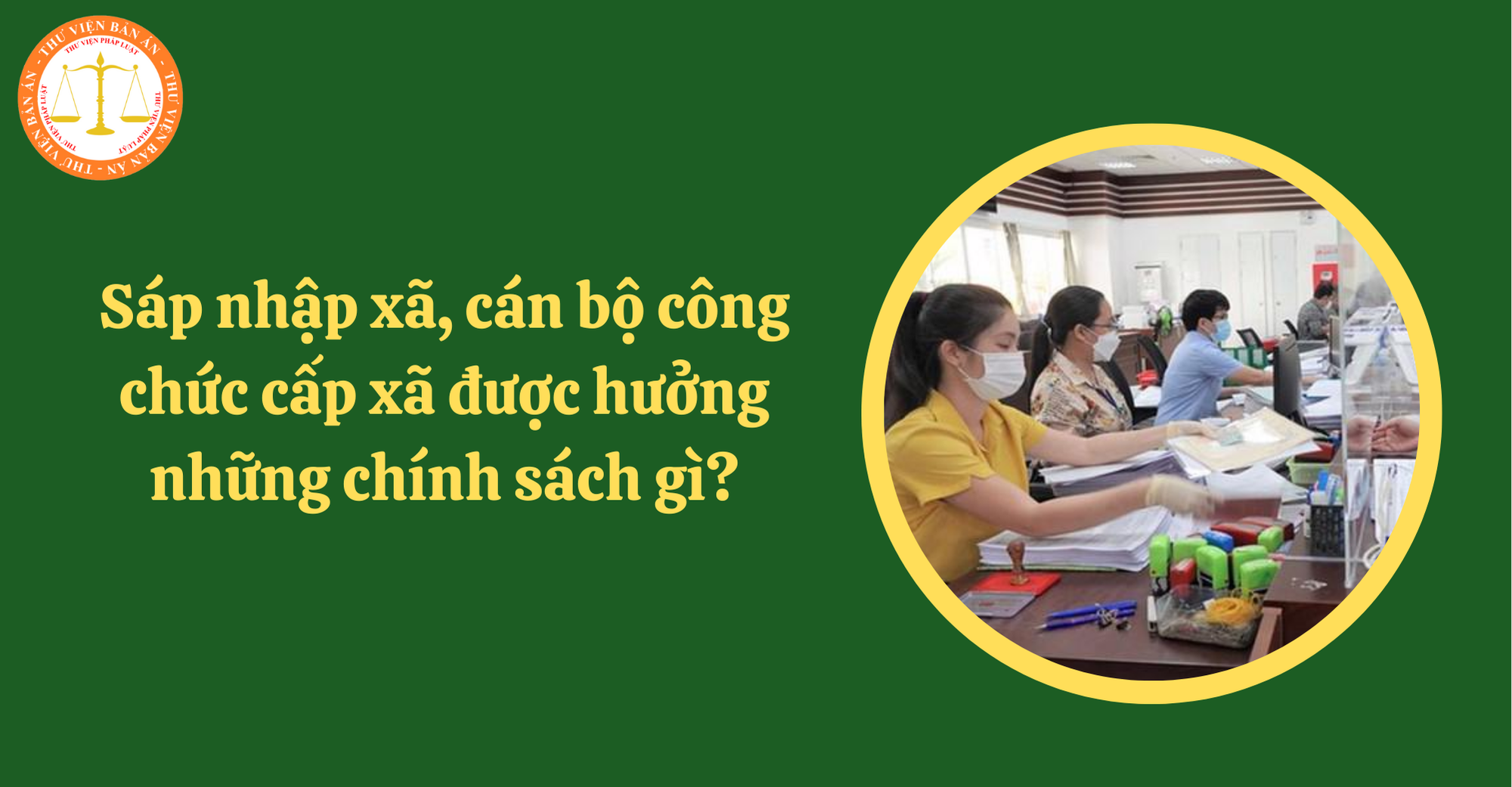 Cán bộ công chức cấp xã được hưởng những chính sách gì khi sáp nhập xã theo Nghị quyết 35? (Hình từ Internet)