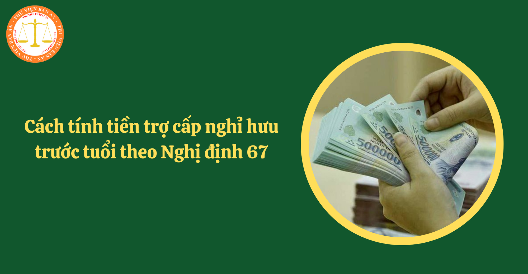 Cách tính trợ cấp nghỉ hưu trước tuổi theo Nghị định 67 (Hình từ Internet)