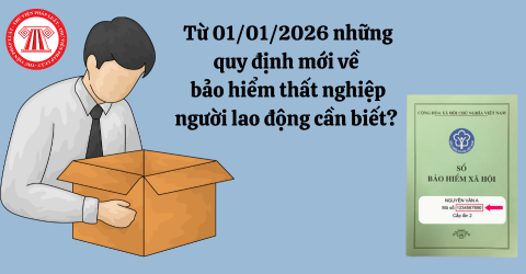 Từ ngày 01/01/2026, những quy định mới về bảo hiểm thất nghiệp người lao động cần biết? 