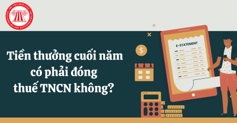 Tiền thưởng cuối năm có đóng thuế thu nhập cá nhân không? Khoản thu nhập tiền lương, tiền công nào được miễn thuế TNCN? 