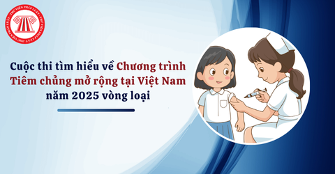 Đáp án cuộc thi tìm hiểu về Chương trình Tiêm chủng mở rộng tại Việt Nam năm 2025 vòng loại
