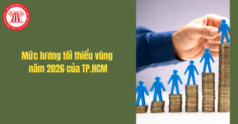 Mức lương tối thiểu vùng năm 2026 của Thành phố Hồ Chí Minh từng phường, xã theo Nghị định 293