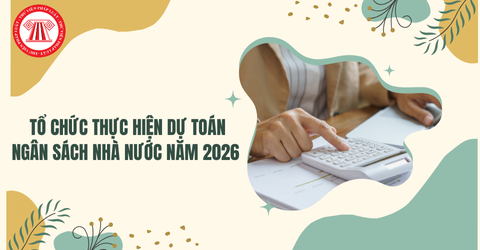 Đã có Thông tư 133 năm 2025 về tổ chức thực hiện dự toán ngân sách nhà nước năm 2026 