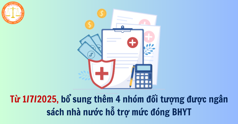 Từ 01/7/2025, bổ sung thêm 04 nhóm đối tượng được ngân sách nhà nước hỗ trợ mức đóng BHYT
