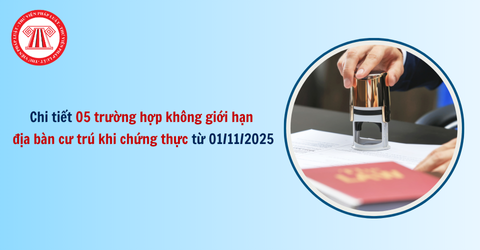 Chi tiết 05 trường hợp không giới hạn địa bàn cư trú khi chứng thực từ 01/11/2025