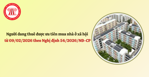 Người đang thuê nhà ở xã hội được ưu tiên mua nhà ở xã hội từ 09/02/2026 theo Nghị định 54/2026/NĐ-CP