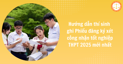 Hướng dẫn thí sinh ghi Phiếu đăng ký xét công nhận tốt nghiệp THPT 2025 mới nhất (Hình từ Internet)