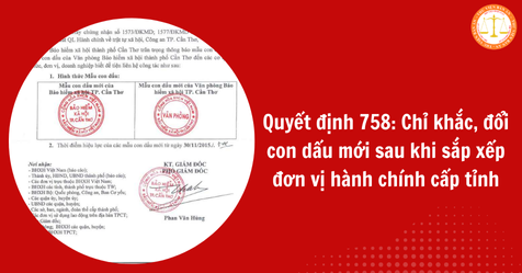 Quyết định 758: Chỉ khắc, đổi con dấu mới sau khi sắp xếp đơn vị hành chính cấp tỉnh (Hình từ Internet)