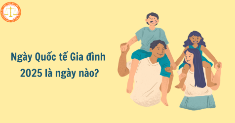 Ngày Quốc tế Gia đình 2025 là ngày nào? Nguồn gốc của Ngày Quốc tế Gia đình như thế nào?