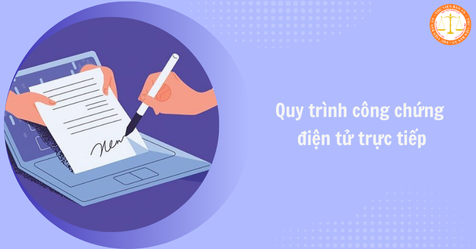 Quy trình công chứng điện tử trực tiếp từ 1/7/2025 như thế nào?