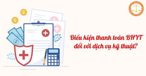 Điều kiện thanh toán bảo hiểm y tế đối với dịch vụ kỹ thuật?