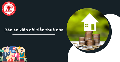 Tổng hợp bản án về kiện đòi tiền thuê nhà được xét xử từ năm 2022 đến nay