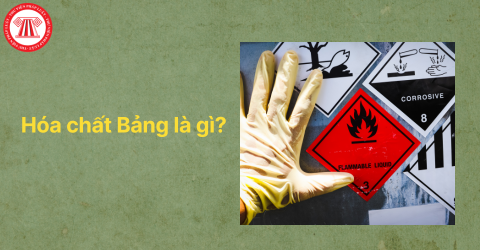 Hóa chất Bảng là gì? Cơ sở sản xuất hóa chất Bảng phải đáp ứng những yêu cầu gì?