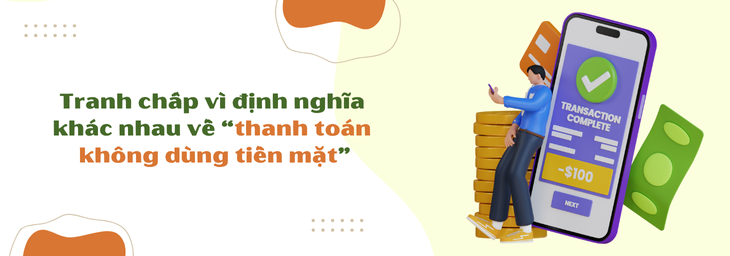Hiểu “thanh toán không dùng tiền mặt” là gì? Thực tiễn giải quyết tranh chấp khi khác nhau về định nghĩa thanh toán không dùng tiền mặt