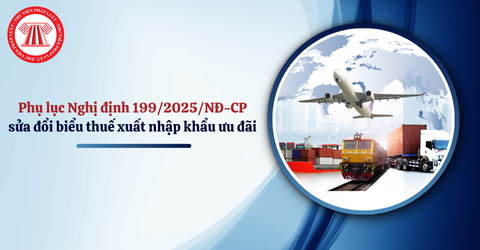 Tải Phụ lục Nghị định 199/2025/NĐ-CP sửa đổi biểu thuế xuất nhập khẩu ưu đãi tại Nghị định 26/2023