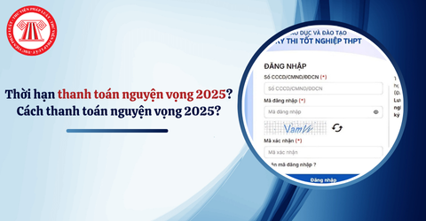 Thời hạn thanh toán nguyện vọng đại học 2025 là khi nào? Cách thanh toán nguyện vọng 2025 chi tiết?