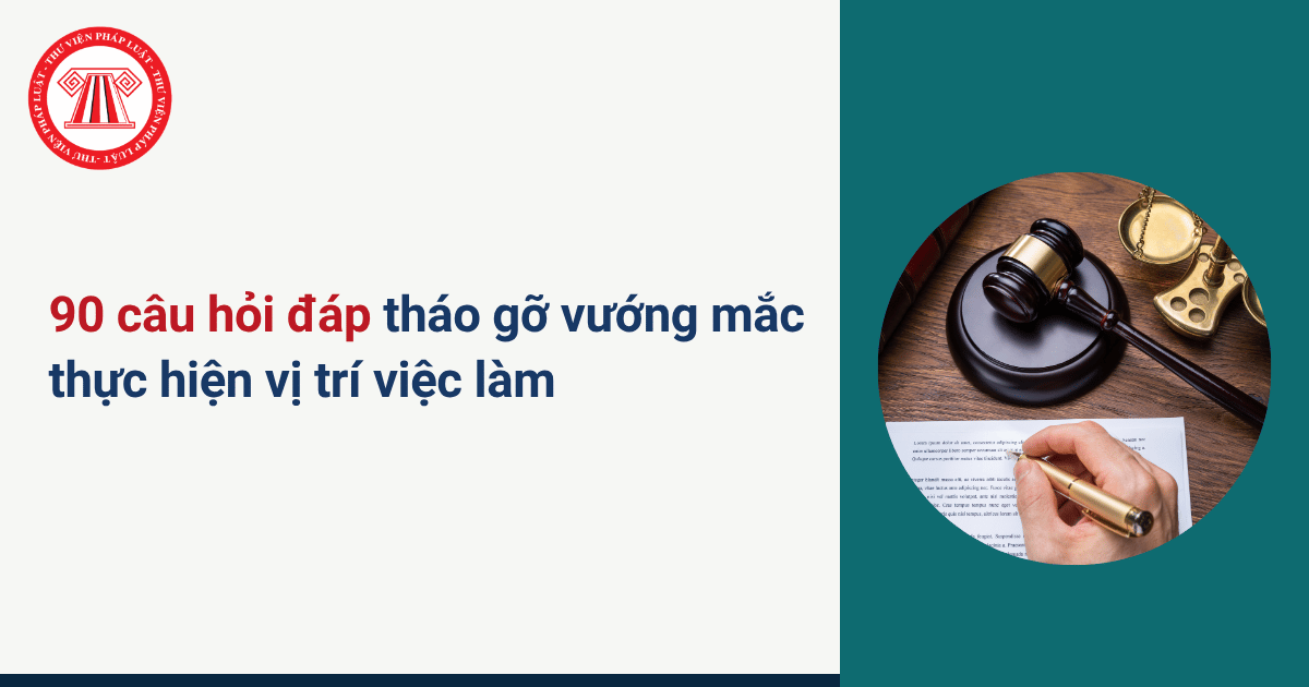 90 câu hỏi đáp tháo gỡ vướng mắc thực hiện vị trí việc làm theo Hướng dẫn 7-HD/BTCTW