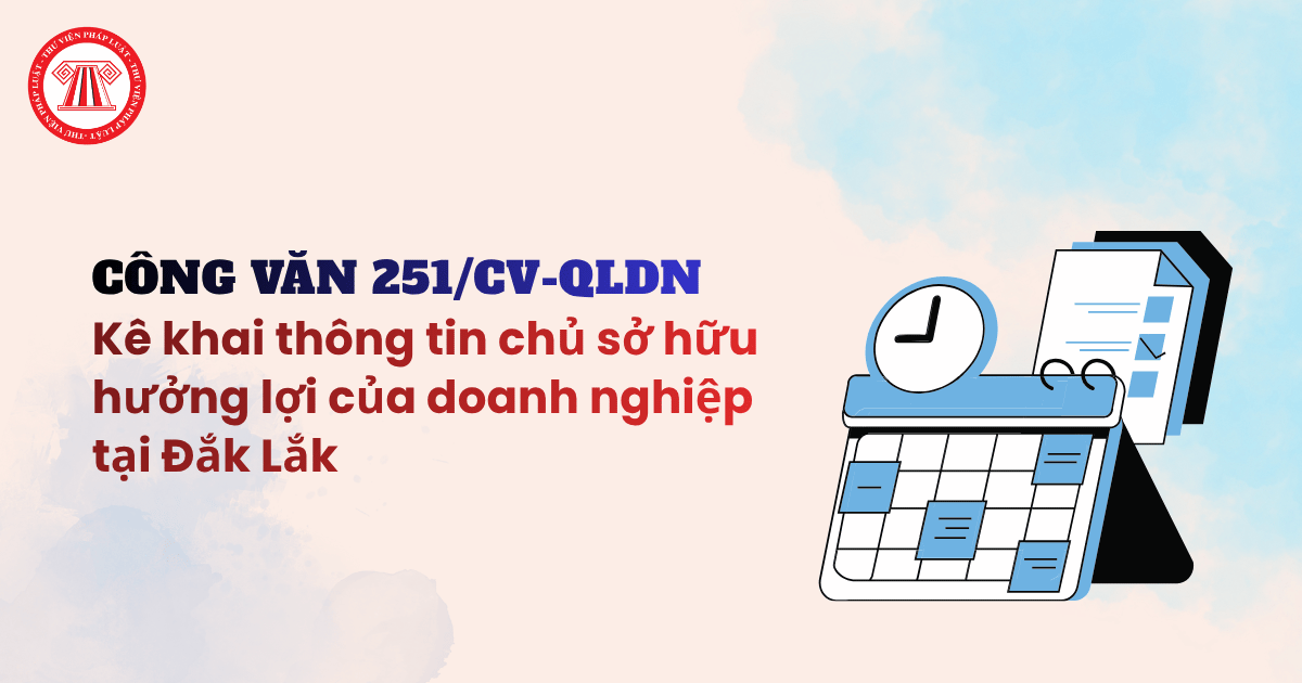 Công văn 251/CV-QLDN yêu cầu kê khai thông tin chủ sở hữu hưởng lợi của doanh nghiệp tại Đắk Lắk chi tiết thế nào?