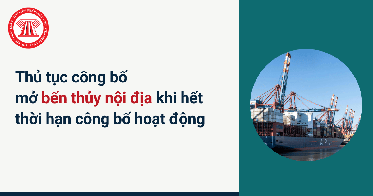 Cần thực hiện thủ tục gì để tiếp tục khai thác bến thủy nội địa khi hết thời hạn công bố hoạt động theo Thông tư 21?