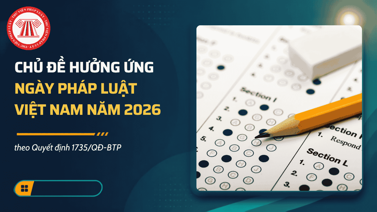 Chủ đề hưởng ứng Ngày Pháp luật Việt Nam năm 2026 là gì? Hình thức tổ chức hưởng ứng Ngày Pháp luật Việt Nam 9 11 2026 ra sao?