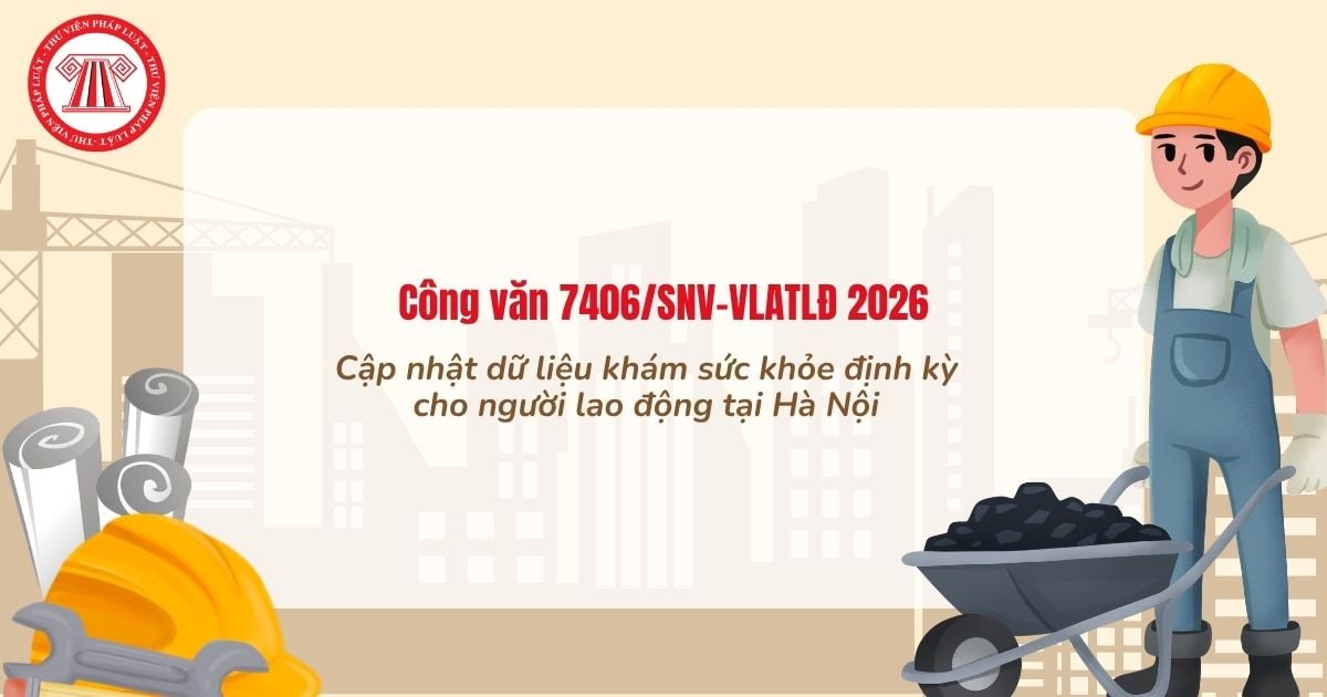 Công văn 7406 SNV VLATLĐ cập nhật dữ liệu khám sức khỏe định kỳ cho người lao động tại Hà Nội chi tiết thế nào?