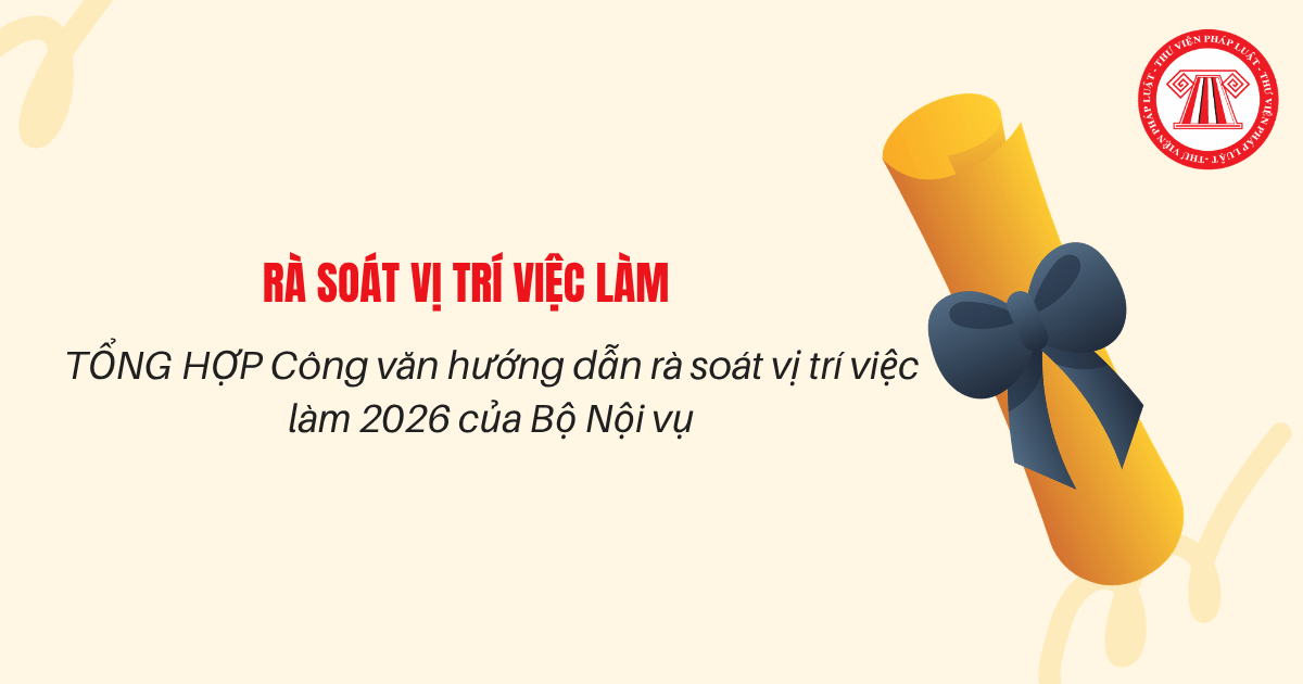 TỔNG HỢP Công văn hướng dẫn rà soát vị trí việc làm 2026 của Bộ Nội vụ