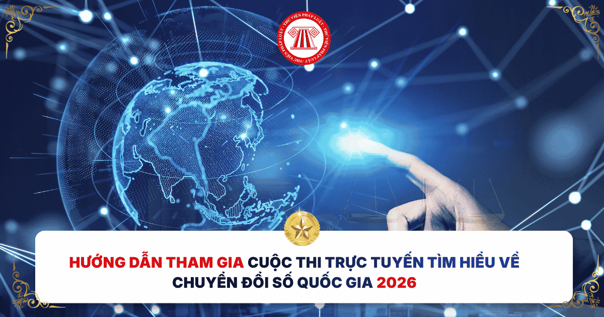 Hướng dẫn tham gia Cuộc thi trực tuyến tìm hiểu về chuyển đổi số quốc gia 2026