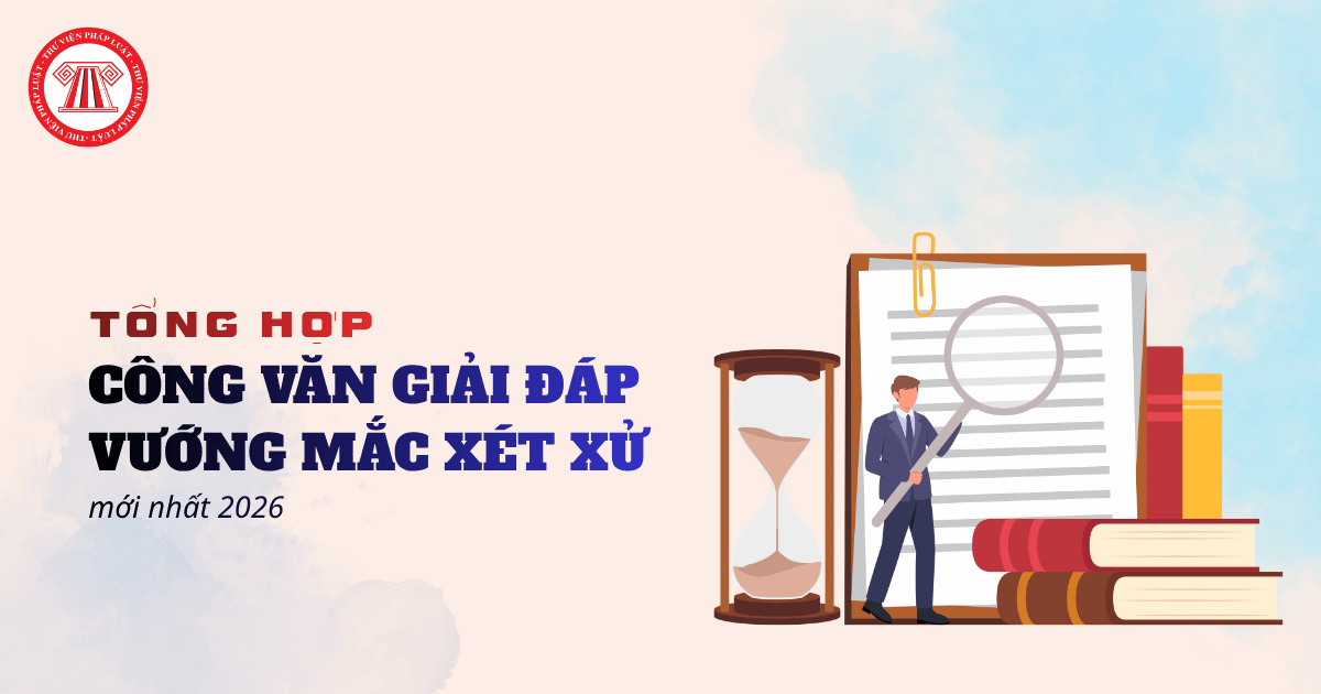 Tổng hợp Công văn giải đáp vướng mắc trong công tác xét xử của Tòa án nhân dân tối cao mới nhất 2026?