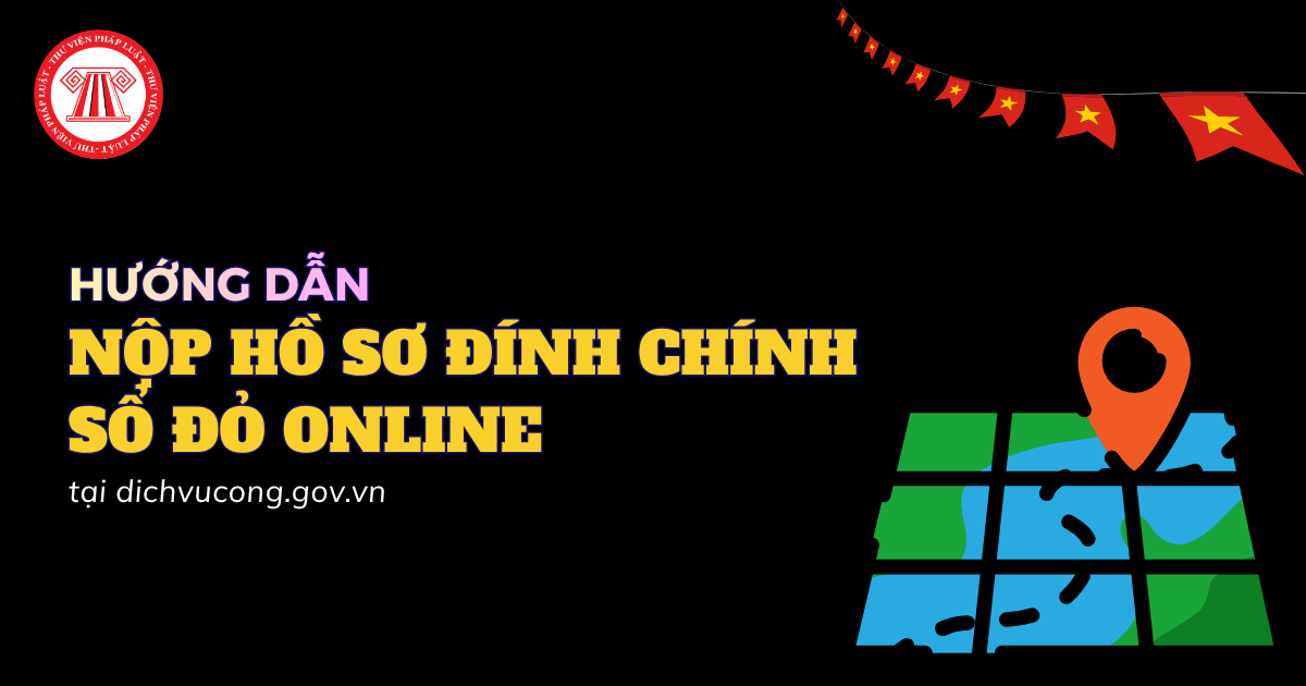 Hướng dẫn nộp hồ sơ ĐÍNH CHÍNH SỔ ĐỎ online tại dichvucong gov vn đơn giản, chi tiết cho người dân ở Hà Nội?