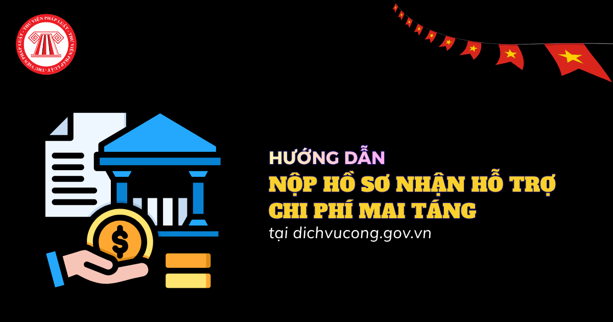 Cách nộp hồ sơ nhận hỗ trợ chi phí mai táng online tại dichvucong gov vn cho đối tượng bảo trợ xã hội?