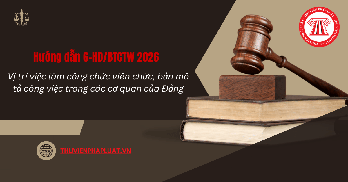 Hướng dẫn 6 HD BTCTW Vị trí việc làm công chức viên chức, bản mô tả công việc trong các cơ quan của Đảng chi tiết thế nào?