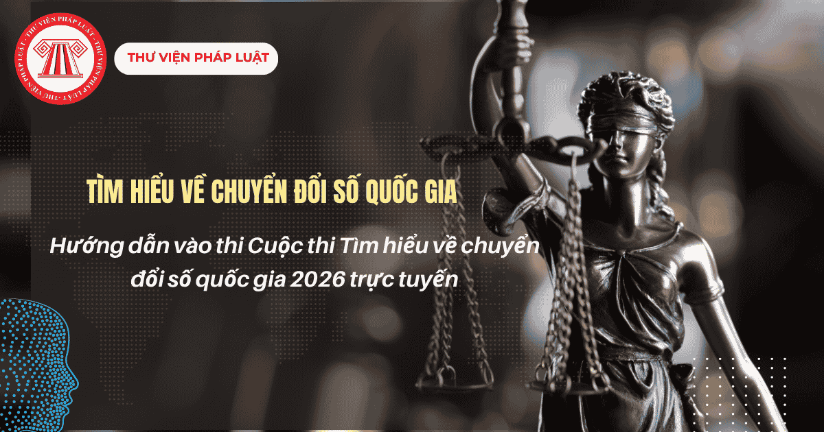 Hướng dẫn vào thi Cuộc thi Tìm hiểu về chuyển đổi số quốc gia 2026 trực tuyến? 3 cách tham gia Cuộc thi?