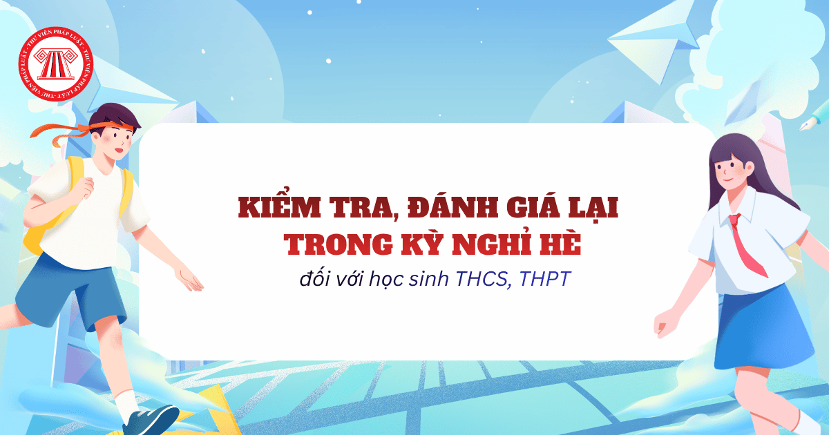 Học sinh có điểm rèn luyệt Chưa đạt được kiểm tra, đánh giá lại trong kỳ nghỉ hè theo Thông tư 89 2026 TT BGDĐT đúng không?