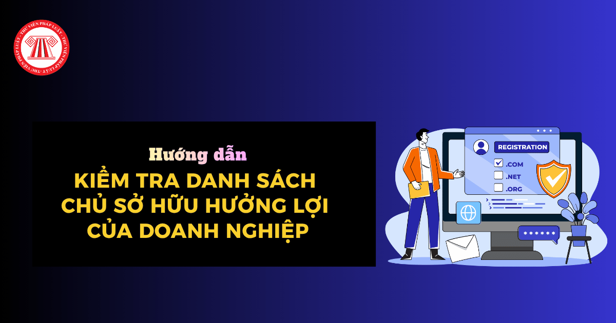 Cách kiểm tra danh sách CHỦ SỞ HỮU HƯỞNG LỢI của doanh nghiệp trên Cổng đăng ký doanh nghiệp chi tiết?