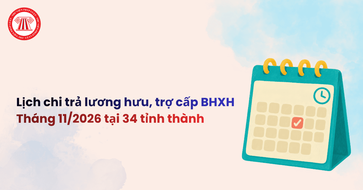 Lịch chi trả lương hưu trợ cấp BHXH T11 2026 tại 34 tỉnh thành và cách nhận tiền qua tài khoản VNEID cho người dân?