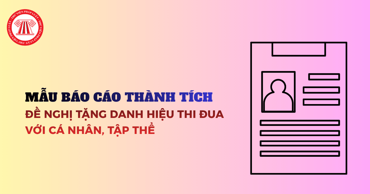Mẫu báo cáo thành tích đề nghị tặng danh hiệu thi đua với cá nhân, tập thể theo Thông tư 02 2026 TT VPCP ra sao?