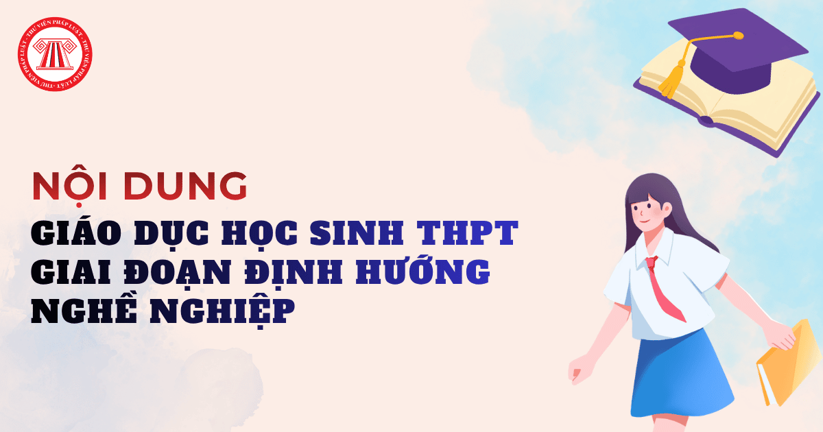 Nội dung giáo dục với học sinh THPT trong giai đoạn định hương nghề nghiệp được quy định thế nào?