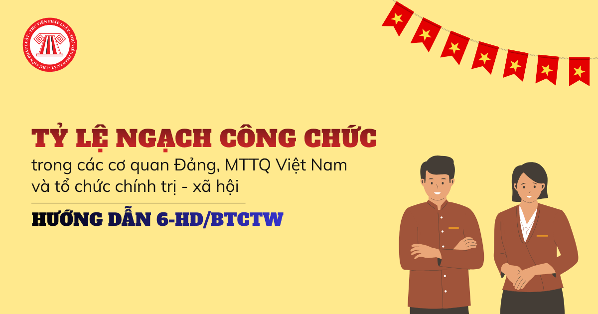 Tỷ lệ ngạch công chức trong các cơ quan Đảng, MTTQ Việt Nam và các tổ chức chính trị - xã hội theo Hướng dẫn 6-HD/BTCTW chi tiết?