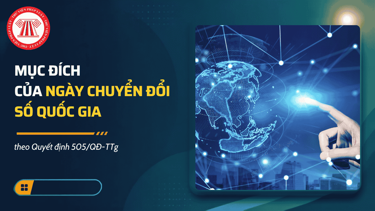 Theo Quyết định 505/QĐ-TTg ngày 22/4/2022, mục đích của Ngày Chuyển đổi số quốc gia là gì?